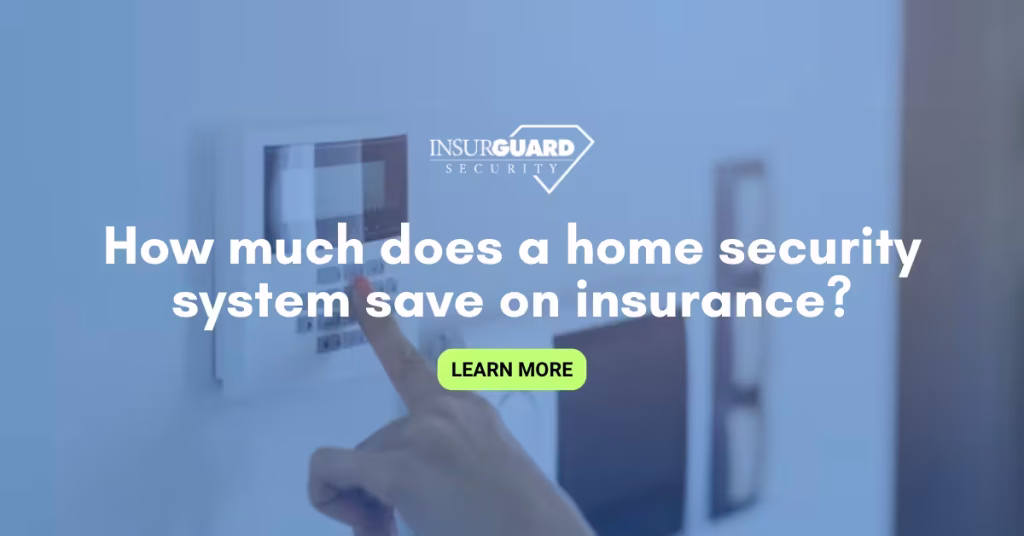 how much does a home security system save on insurance